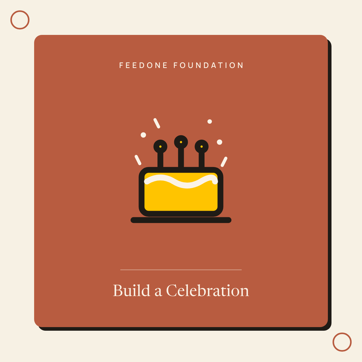 Build a Celebration — Feed One Foundation